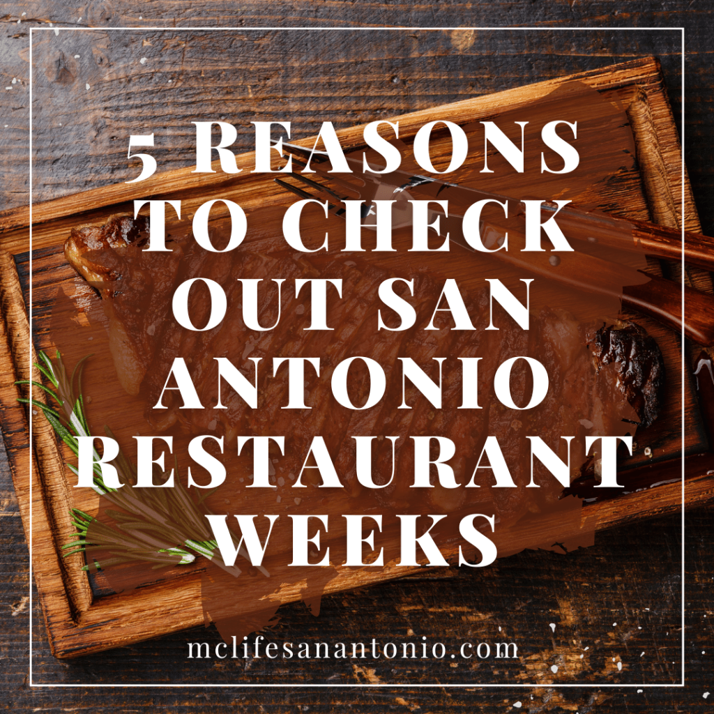 Image shows a cutting board with a steak on it. Text reads "5 Reasons to Check Out San Antonio Restaurant Weeks"