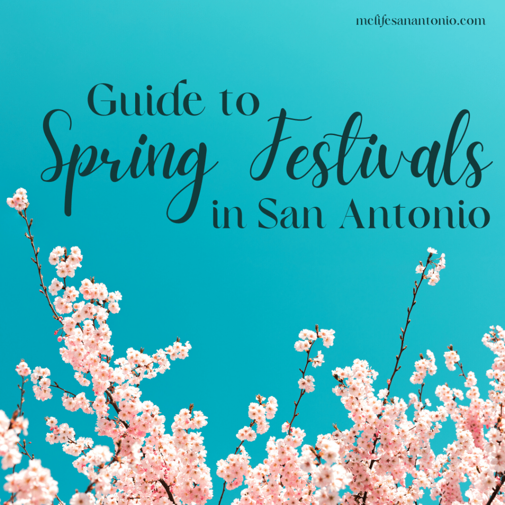 Guide to Spring Festivals in San Antonio MCLife San Antonio