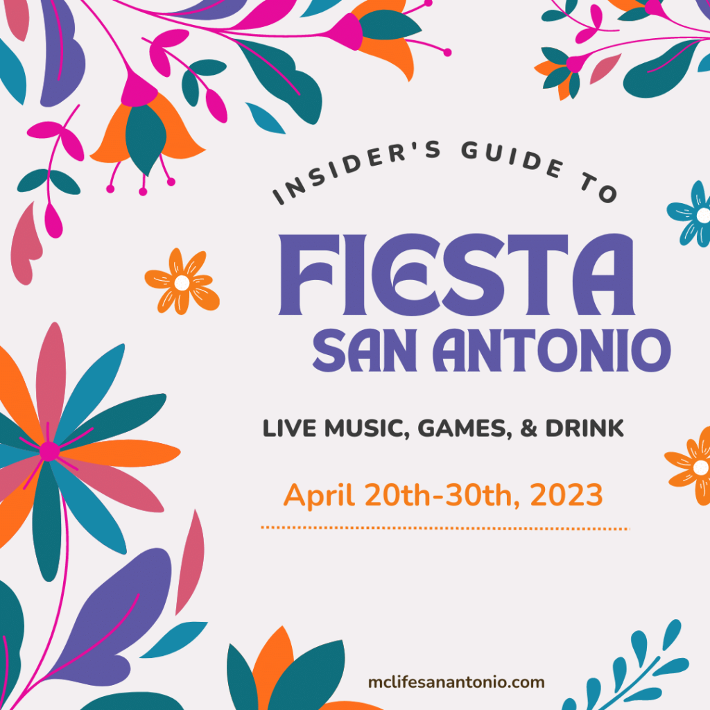 Image shows colorful flowers on a white background. Text reads "Insider's Guide to Fiesta San Antonio. Live Music, Games, and Drink. April 20th-30th, 2023"
