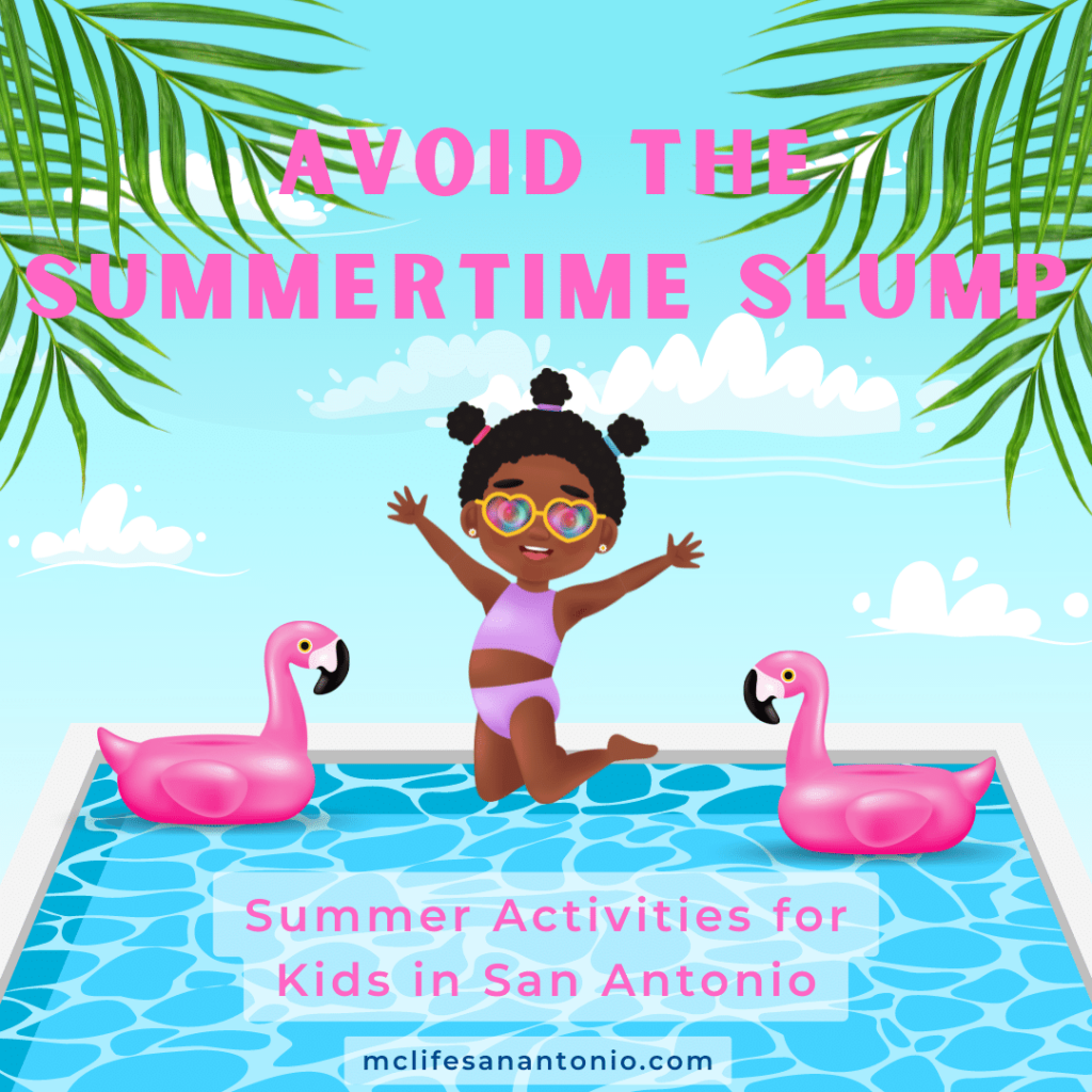 Image shows a child playing in a pool of water with two toy flamingos. Text reads "Avoid the Summertime Slump. Summer Activities for Kids in San Antonio. mclifesanantonio.com"