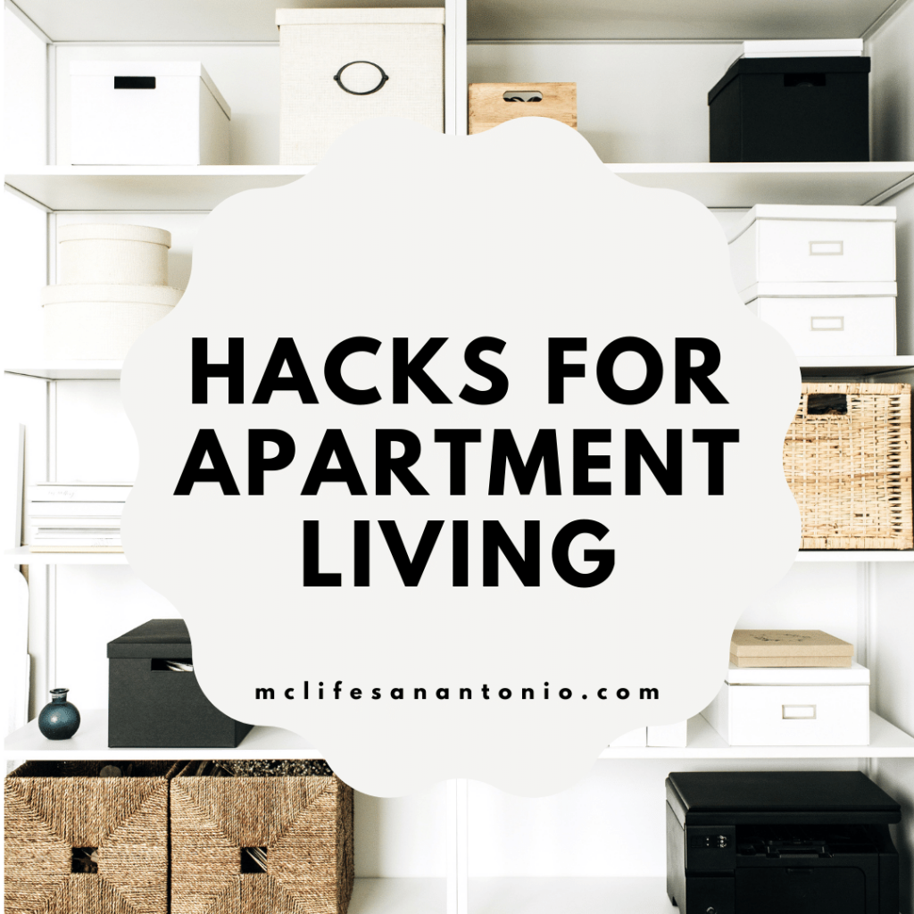 Image shows neatly organized baskets on shelves. Text reads "Hacks for Apartment Living. mclifesanantonio.com"