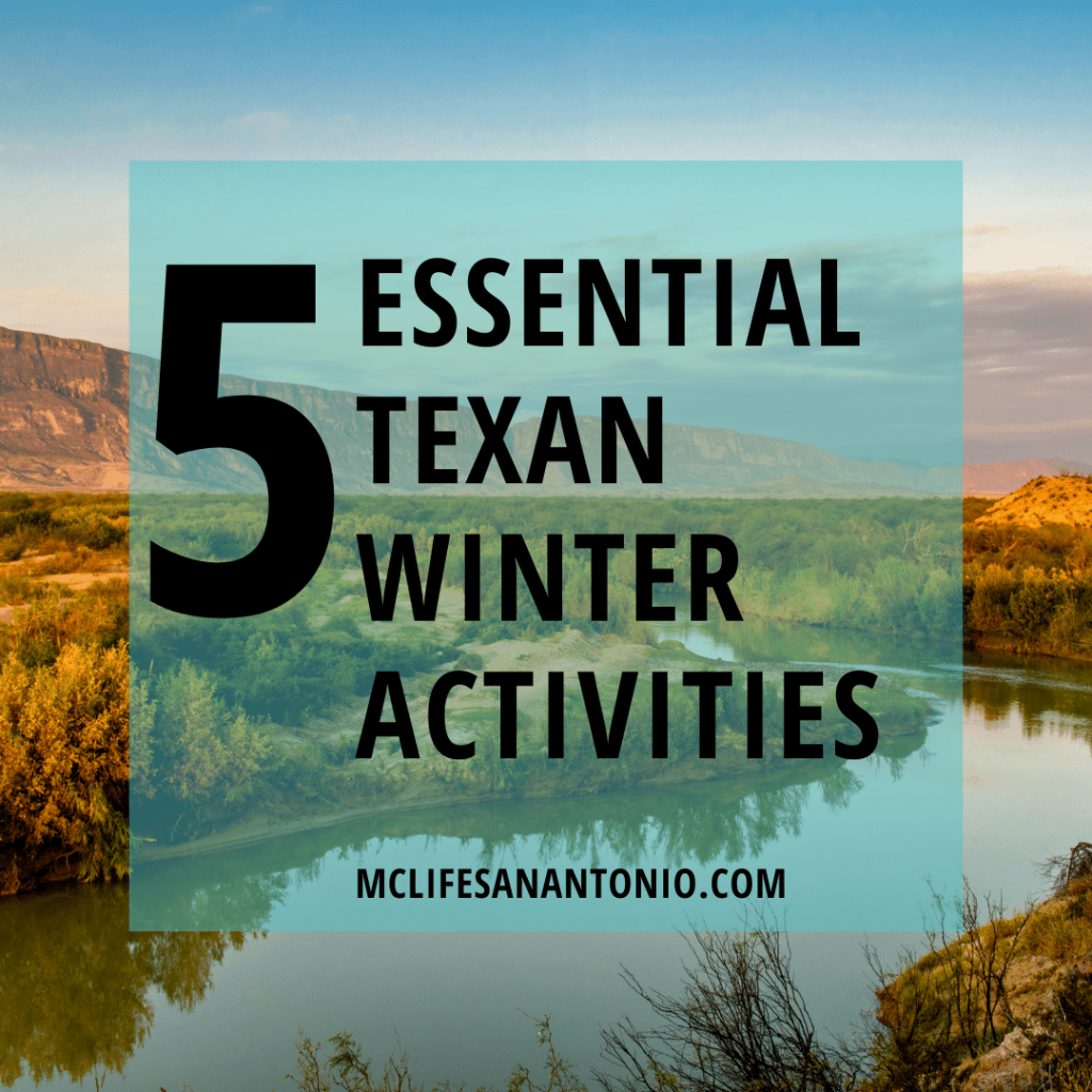 Cliffs and stream in Big Bend National Park. Text reads "5 Essential Texan Winter Activities. mclifesanantonio.com"
