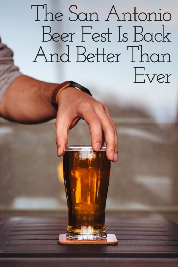 The San Antonio Beer Fest Is Back And Better Than Ever MCLife San