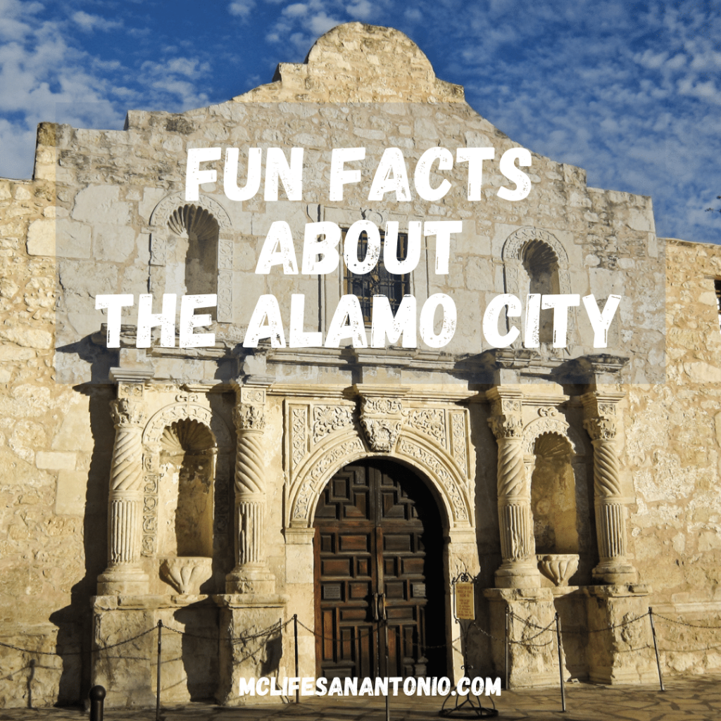Alamo in San Antonio, TX. "Fun Facts about the Alamo City. mclifesanantonio.com"